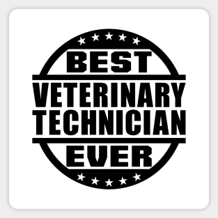 Best Veterinary Technician Ever Magnet